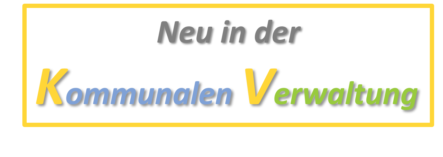 Text: Neu in der Kommunalen Verwaltung